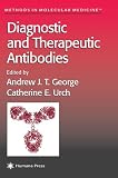 Diagnostic and Therapeutic Antibodies (Methods in Molecular Medicine)