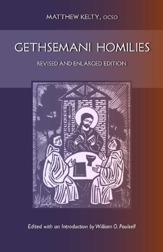 Gethsemani Homilies: Revised and Enlarged Edition (Monastic Wisdom Series)