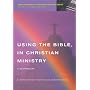 Using the Bible in Christian Ministry