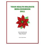 Your Healthy Holidays Mini-Cookbook 2011 (Holiday Entertaining)
