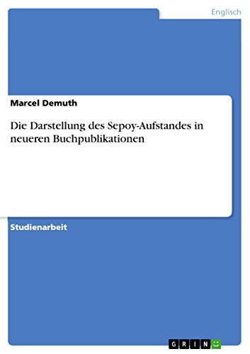 Die Darstellung des Sepoy-Aufstandes in neueren Buchpublikationen (German Edition)
