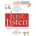 Just Listen: Discover the Secret to Getting Through to Absolutely Anyone