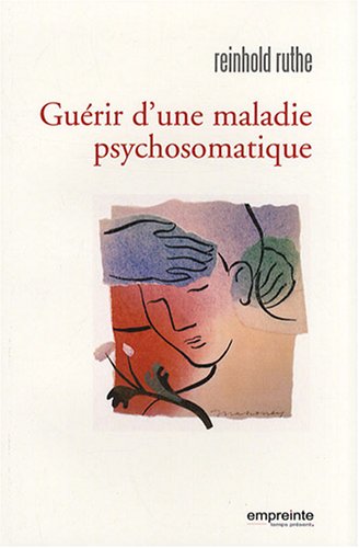 comment guerir une maladie psychosomatique