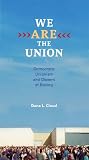 We are the union : democratic unionism and dissent at Boeing