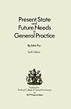 Present state and future needs in general practice