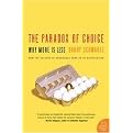 The Paradox Of Choice (Why More Is Less) (Reprint) (Paperback)