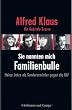 Sie nannten mich Familienbulle: Meine Jahre als Sonderermittler gegen die RAF