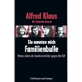 Sie nannten mich Familienbulle: Meine Jahre als Sonderermittler gegen die RAF