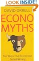 Economyths: Ten Ways That Economics Gets it Wrong