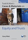 Todd and Watt's cases and materials on equity and trusts