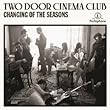 Changing of the Seasons Ep by Two Door Cinema Club 【並行輸入品】