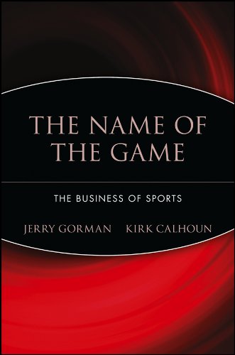The Name of the Game: The Business of Sports