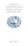 Schotts Sammelsurium. Sport, Spiel & M�ssiggang