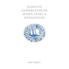 Schotts Sammelsurium. Sport, Spiel & M�ssiggang