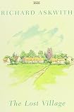 The lost village : in search of a forgotten rural England