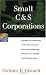Small C & S Corporations (Series 200: Investors and Business)