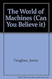 The world of machines