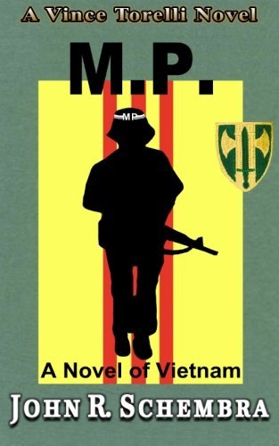 A Vince Torelli Novel Book 1: MP - A Novel of Vietnam