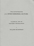 Classical art in eastern translation : a lecture delivered at the Ashmolean Museum, Oxford, on 27th May, 1993