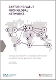 Capturing value from global networks : strategic approaches to configuring international production, supply and service operations