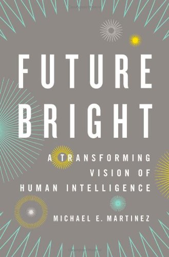 future bright a transforming vision of human intelligence