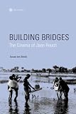 Building Bridges: The Cinema of Jean Rouch (Nonfictions)