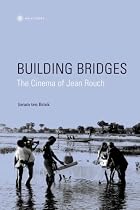 Building Bridges: The Cinema of Jean Rouch (Nonfictions)