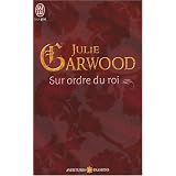Sur ordre du roipar Julie Garwood