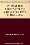 International society after the Cold War : anarchy and order reconsidered