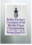 Bobby Fischer's Conquest of the World's Chess Championship: The Psychology and Tactics of the Title Match.
