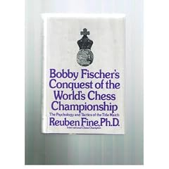 Bobby Fischer's Conquest of the World's Chess Championship: The Psychology and Tactics of the Title Match.