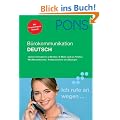 PONS B�rokommunikation Deutsch: Sicher formulieren in Briefen, E-Mails und am Telefon