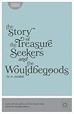 The story of the treasure seekers : and, The wouldbegoods