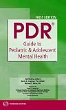 PDR Drug Guide to Pediatric & Adolescent Mental Health Professionals