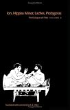 The Dialogues of Plato, Volume 3: Ion, Hippias Minor, Laches, Protagoras (The Dialogues of Plato)