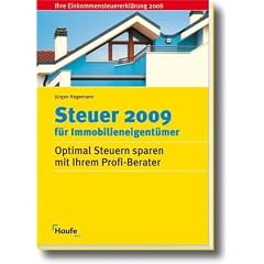 Steuer 2009 f�r Immobilieneigent�mer: Optimal Steuern sparen mit ihrem Profi-Berater. Ihre Einkommensteuererkl�rung 2008