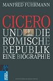 Produkt-Bild: Cicero und die r&ouml;mische Republik: Eine Biographie