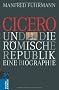 Cicero und die r�mische Republik: Eine Biographie