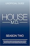 House MD: House MD Season Two Unofficial Guide: The Unofficial Guide to House MD Season 2