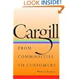 Cargill: From Commodities to Customers by Wayne G. Broehl Jr.