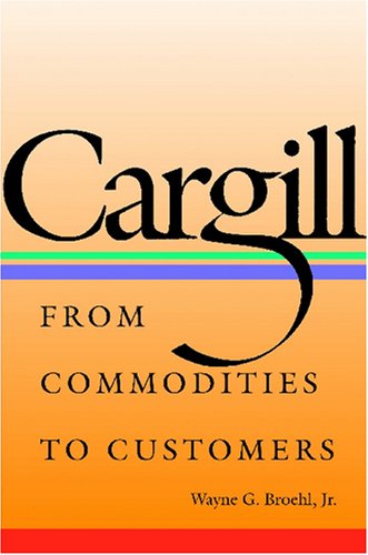 Cargill: From Commodities to Customers