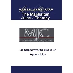 Click here to buy The Manhattan Juice-Therapy . . . is helpful with the illness of Appendicitis: English... by Dr. Roman Schreiber.