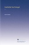 Geschichte Von Portugal.: V.  2 - Heinrich Sch�fer