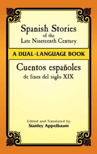 Spanish Stories of the Late Nineteenth Century: A Dual-Language Book (Dover Dual Language Spanish)