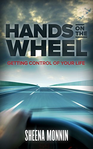 Hands On The Wheel: Getting Control Of Your Life