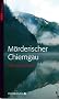 M�rderischer Chiemgau: Kriminelle Geschichten