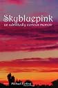 Skybluepink: an admittedly curious memoir