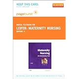 Maternity Nursing - Pageburst E-Book on VitalSource (Retail Access Card): An Introductory Text,... by Gloria Leifer MA RN CNE