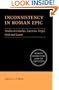 Inconsistency in Roman Epic: Studies in Catullus, Lucretius, Vergil, Ovid and Lucan (Roman Literature and its Contexts)