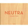 Neutra, Complete Works: 25 Jahre TASCHEN